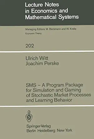 sms a a program package for simulation and gaming of stochastic market processes and learning behavior 1st