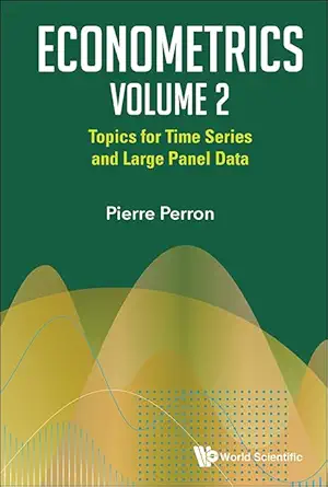 econometrics volume 2 topics for time series and large panel data 1st edition pierre perron 9819810906,