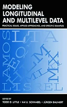 modeling longitudinal and multilevel data practical issues applied approaches and specific examples 1st