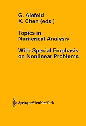 topics in numerical analysis with special emphasis on nonlinear problems 1st edition xiaojun cheng alefeld