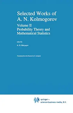 selected works ii probability theory and mathematical statistics 1st edition andrei n kolmogorov ,albert n