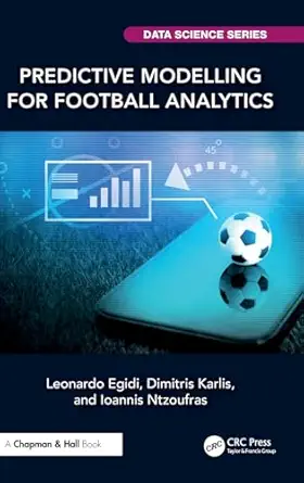 predictive modelling for football analytics 1st edition leonardo egidi ,dimitris karlis ,ioannis ntzoufras