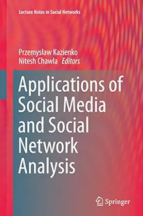 applications of social media and social network analysis 1st edition przemysa aw kazienko ,nitesh chawla