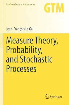 measure theory probability and stochastic processes 1st edition jean frana ois le gall 3031142071,