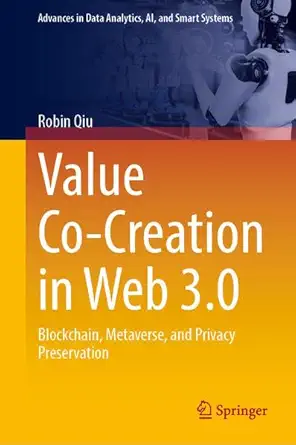 value co creation in web 3 0 blockchain metaverse and privacy preservation 1st edition robin qiu 3032129109,
