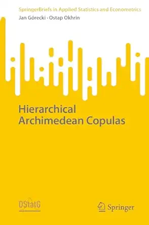 hierarchical archimedean copulas 1st edition jan ga recki ,ostap okhrin 3031563360, 978-3031563362