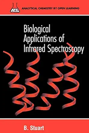 biological applications of infrared spectroscopy 1st edition barbara h stuart ,david j ando 0471974145,