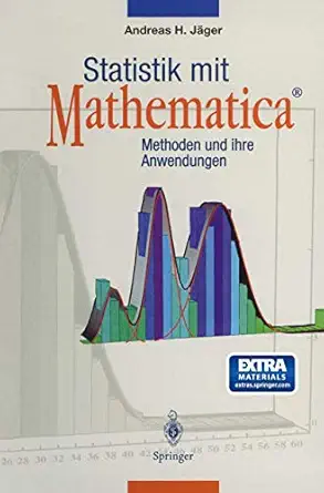 statistik mit mathematicaa methoden und ihre anwendungen 1st edition andreas h ja ger 3540611800,