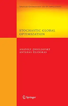 stochastic global optimization 1st edition anatoly zhigljavsky ,antanasz zilinskas 0387740228, 978-0387740225