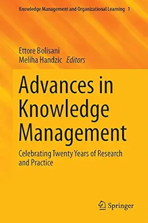 advances in knowledge management celebrating twenty years of research and practice 1st edition ettore