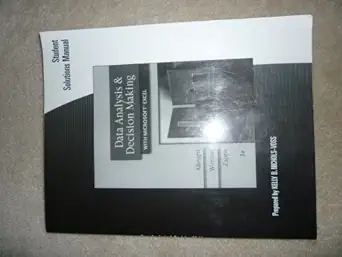 student solutions manual for albright/winston/zappea s data analysis and decision making with microsoft excel