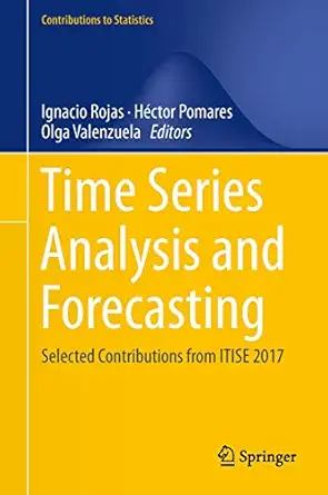 time series analysis and forecasting selected contributions from itise 2017 1st edition ignacio rojas ,ha c