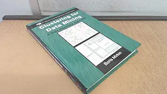 clustering for data mining a data recovery approach 1st edition boris mirkin 1584885343, 978-1584885344