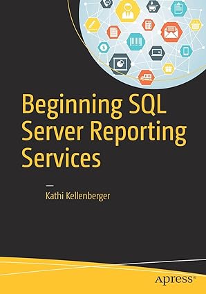 beginning sql server reporting services 1st edition kathi kellenberger 1484219899, 978-1484219898