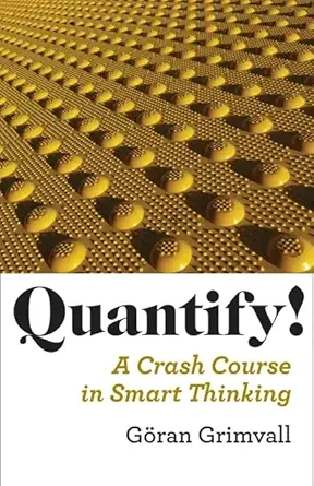 quantify a crash course in smart thinking 1st edition ga ran grimvall 0801897165, 978-0801897160