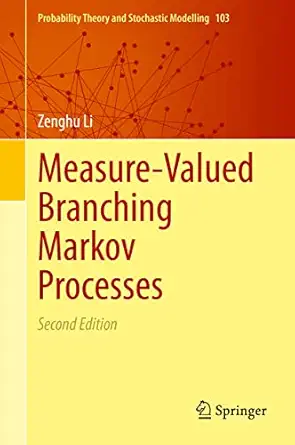 measure valued branching markov processes 1st edition zenghu li 3662669099, 978-3662669099