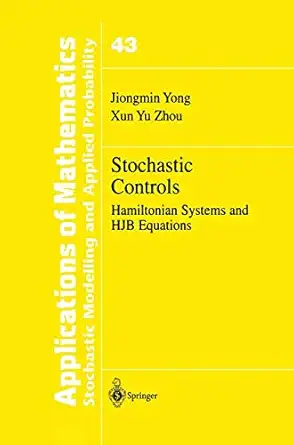 stochastic controls hamiltonian systems and hjb equations 1st edition jiongmin yong ,xun yu zhou 0387987231,