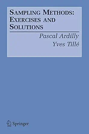 sampling methods exercises and solutions 1st edition pascal ardilly ,yves tilla c 0387261273, 978-0387261270