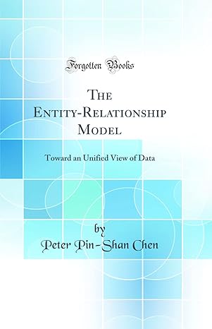 the entity relationship model toward an unified view of data 1st edition peter pin shan chen 0267919751,