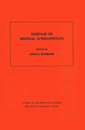seminar on minimal submanifolds 1st edition enrico bombieri 069108324x, 978-0691083247