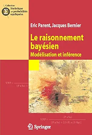 le raisonnement bayasien modalisation et infarence s appliquaes 1st edition a ric parent ,jacques bernier