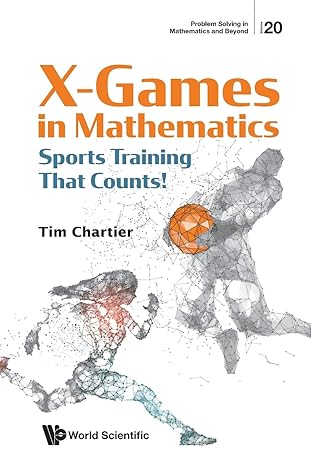 x games in mathematics sports training that counts 1st edition timothy p chartier 9811224870, 978-9811224874