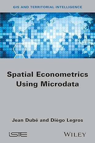 spatial econometrics using microdata 1st edition jean duba c ,dia go legros 1848214685, 978-1848214682