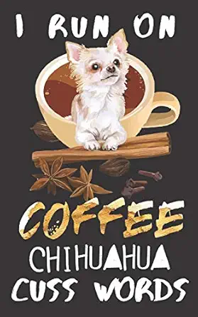 i run on coffee chihuahua cuss words a gratitude journal with prompts for awesome bitches dealing with shits