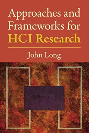 approaches and frameworks for hci research 1st edition john long 1108719074, 978-1108719070