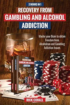 recovery from gambling and alcohol addiction 2 books in 1 master your brain to obtain freedom from alcoholism
