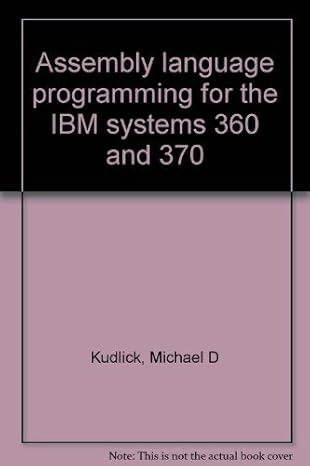 assembly language programming for the ibm systems 360 and 370 1st edition michael d kudlick 0697081427,