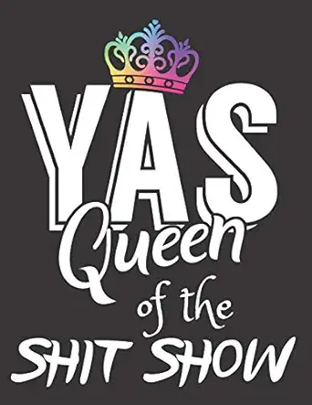 yas queen of the shit show a gratitude journal with prompts for awesome bitches dealing with shits in life