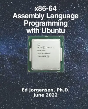 x86 64 assembly language programming with ubuntu 1st edition dr ed jorgensen 1514665379, 978-1514665374