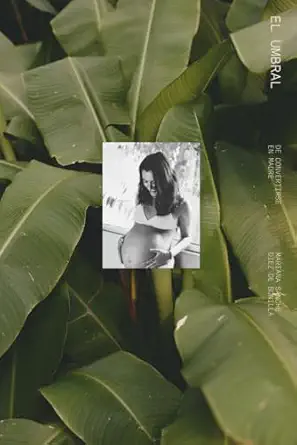 el umbral de convertirse en madre 1st edition mariana sanche diez de bonilla 6072656935, 978-6072656932