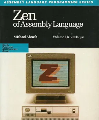 zen of assembly language knowledge 1st edition michael abrash 0673386023, 978-0673386021