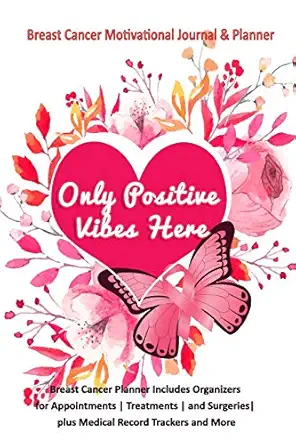 only positive vibes here breast cancer motivational journal and planner breast cancer planner includes