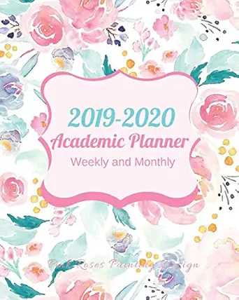 2019 2020 academic planner weekly and monthly pink roses painting design 1st edition zone365 creative