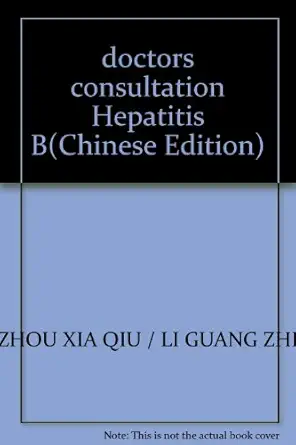 doctors consultation hepatitis b 1st edition zhou xia qiu / li guang zhi 7807401613, 978-7807401612