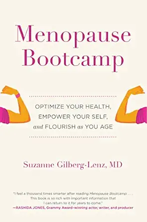 menopause bootcamp optimize your health empower your self and flourish as you age 1st edition suzanne gilberg