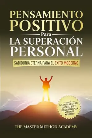 pensamiento positivo para la superacia n personal sabidura a eterna para el a xito moderno revelando los