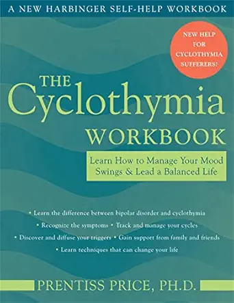 the cyclothymia workbook learn how to manage your mood swings and lead a balanced life 1st edition prentiss
