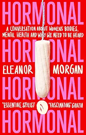 hormonal 1st edition eleanor morgan 0349011400, 978-0349011400