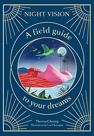 night vision a field guide to your dreams 1st edition theresa cheung 1786277239, 978-1786277237