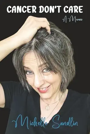 cancer dont care a memoir 1st edition michelle sandlin 1959446169, 978-1959446163
