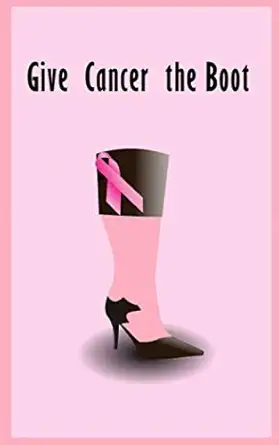 give cancer the boot 5x8 breast cancer awareness journal notebook 1st edition d p notebook cover designs