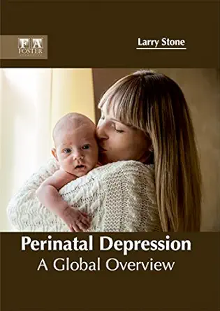 perinatal depression a global overview 1st edition larry stone 163242505x, 978-1632425058