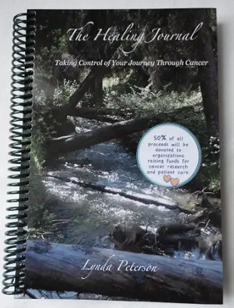 the healing journal taking control of your journey through cancer 1st edition lynda peterson 0986903205,