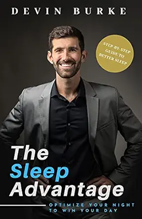 the sleep advantage optimize your night to win your day 1st edition devin burke 0578752484, 978-0578752488