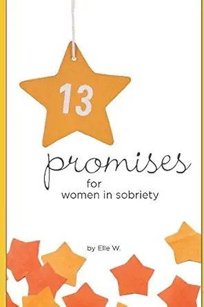 thirteen promises for women in sobriety 1st edition elle w 1520200153, 978-1520200156