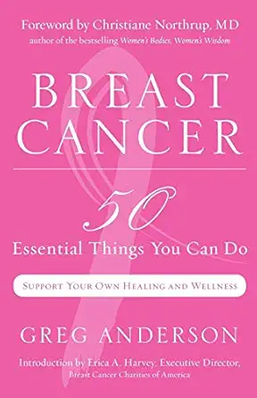 breast cancer 50 essential things to do 1st edition greg anderson ,christiane northrup 1573245364,